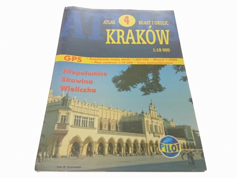 ATLAS 4 MIAST I OKOLIC. KRAKÓW 1 : 18 000 (2005)