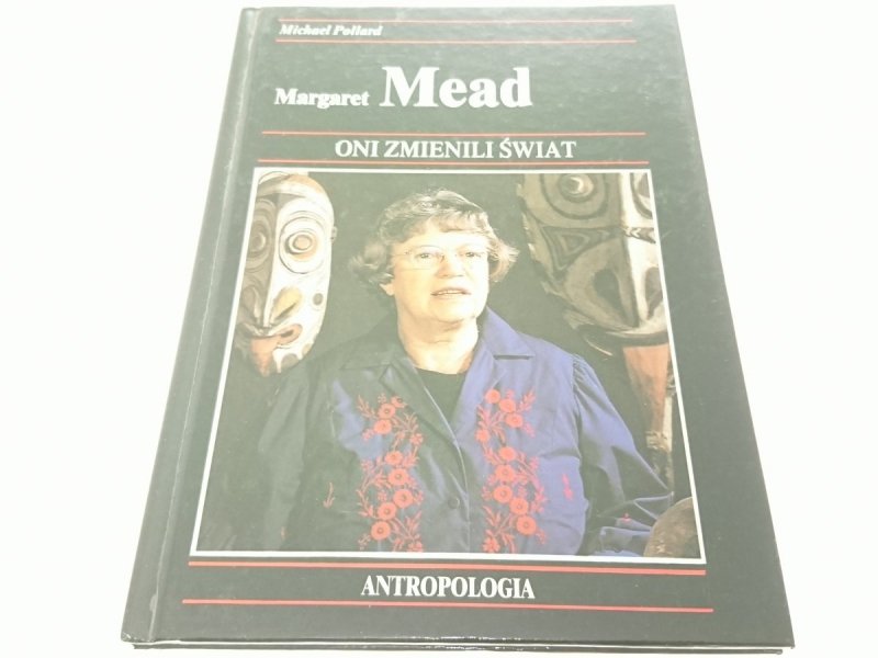 ONI ZMIENILI ŚWIAT MARGARET MEAD - Michael Pollard