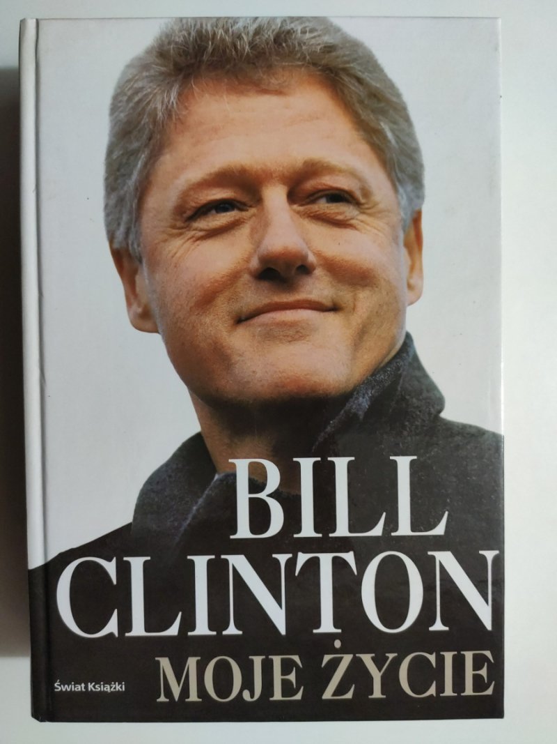 MOJE ŻYCIE - Bill Clinton