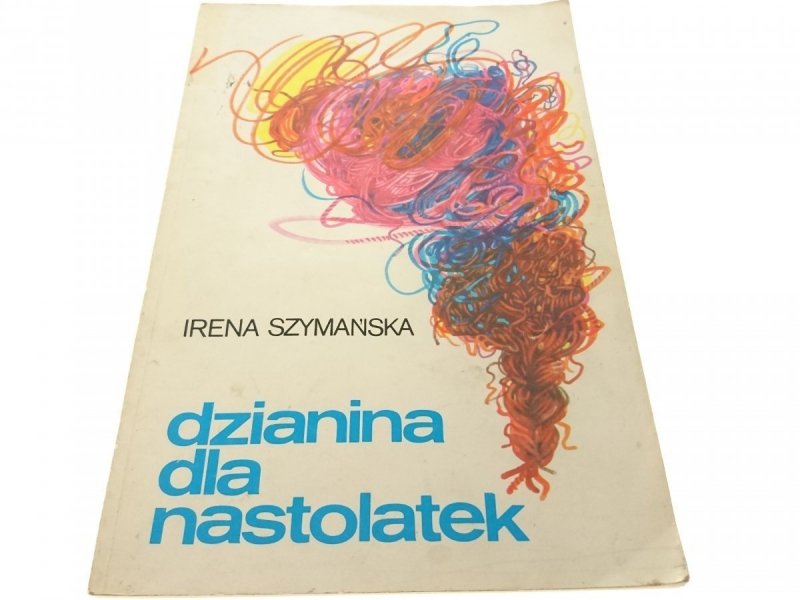 DZIANINA DLA NASTOLATEK - Irena Szymańska (1982)