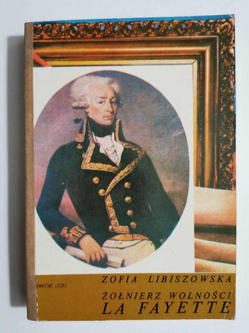 LA FAYETTE. ŻOŁNIERZ WOLNOŚCI - Zofia Libiszowska 1978