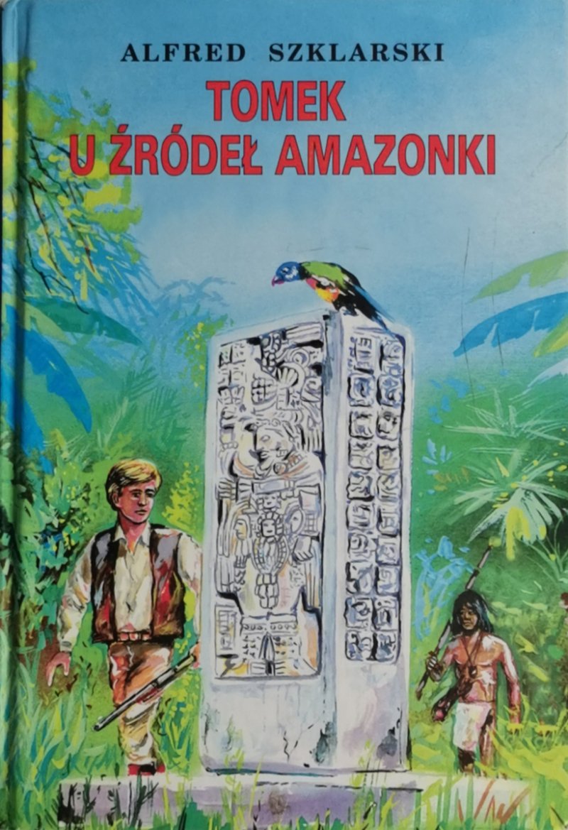 TOMEK U ŹRÓDEŁ AMAZONKI - Alfred Szklarksi
