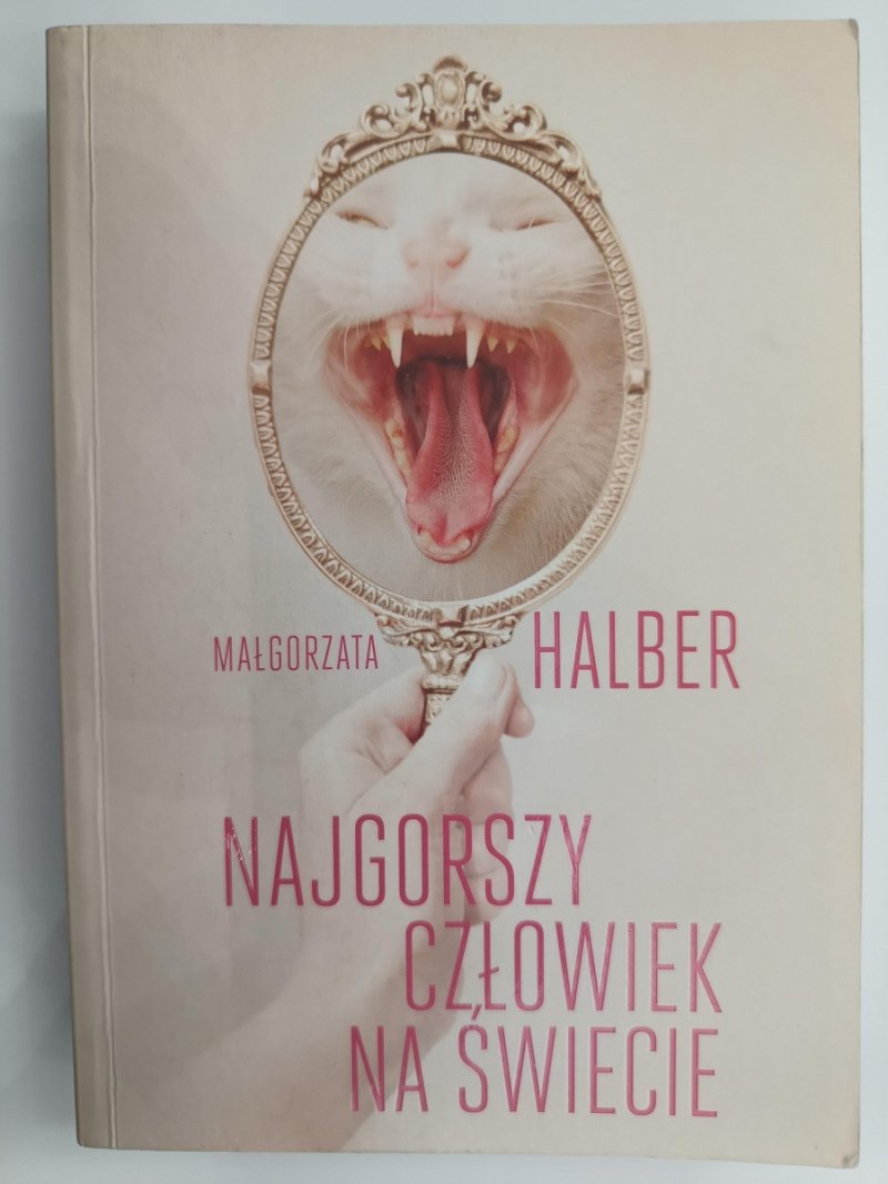 NAJGORSZY CZŁOWIEK NA ŚWIECIE - Małgorzata Halber