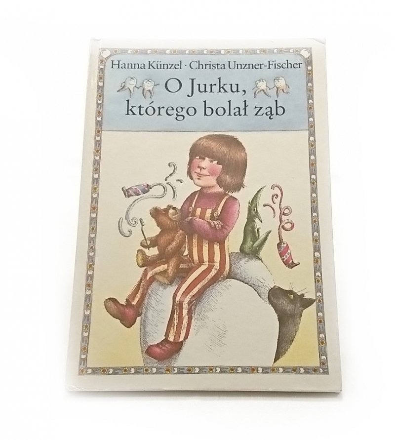 O JURKU, KTÓREGO BOLAŁ ZĄB - Hanna Kunzel 1990