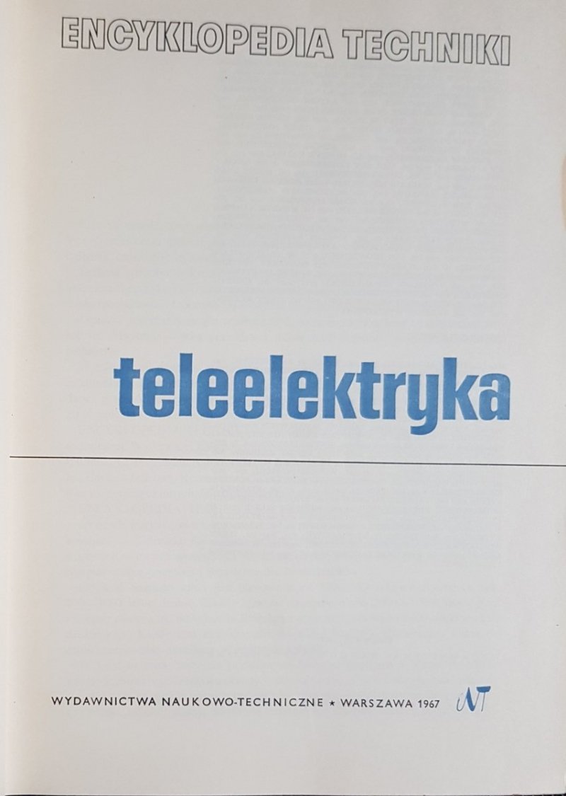 ENCYKLOPEDIA TECHNIKI. TELEELEKTRYKA 1967