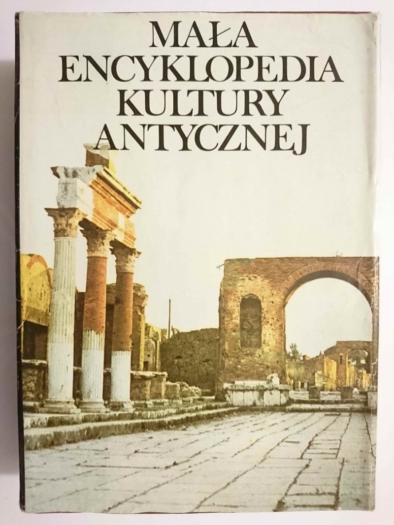 MAŁA ENCYKLOPEDIA KULTURY ANTYCZNEJ A-Z 1990