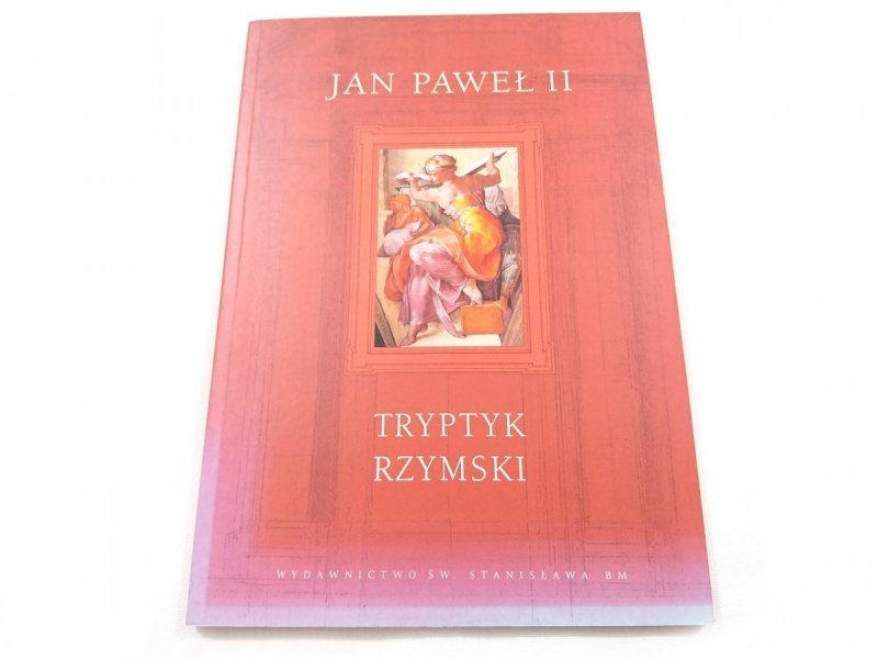 JAN PAWEŁ II TRYPTYK RZYMSKI. MEDYTACJE 2003