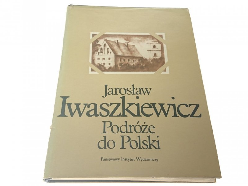 PODRÓŻE DO POLSKI - Jarosław Iwaszkiewicz 1977