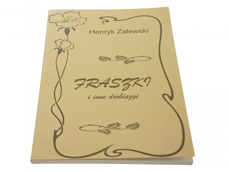 FRASZKA I INNE DROBIAZGI - Henryk Zalewski
