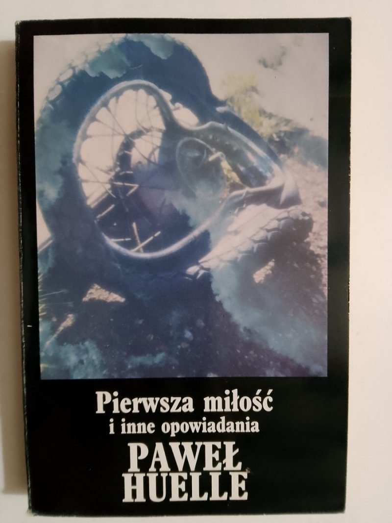 PIERWSZA MIŁOŚĆ I INNE OPOWIADANIA - Paweł Huelle