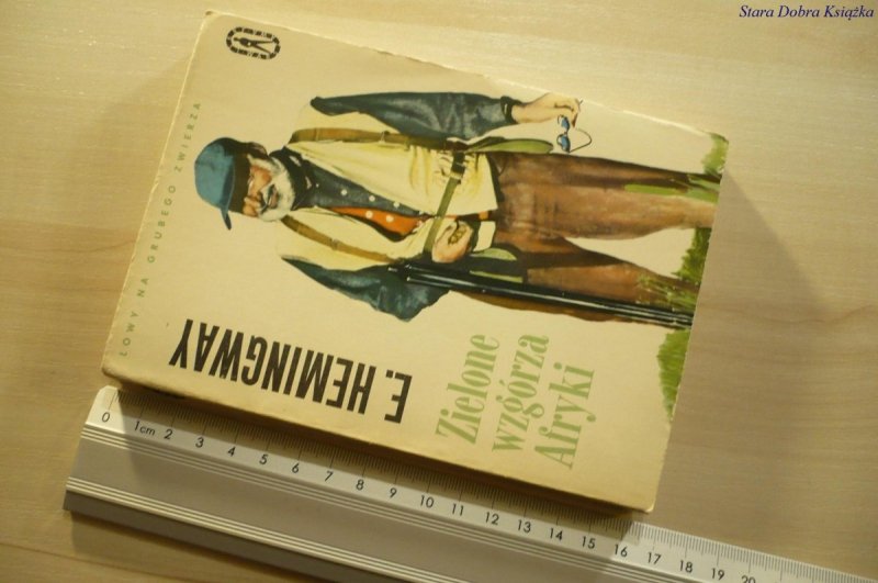 ZIELONE WZGÓRZA AFRYKI - E. Hemingway 1967