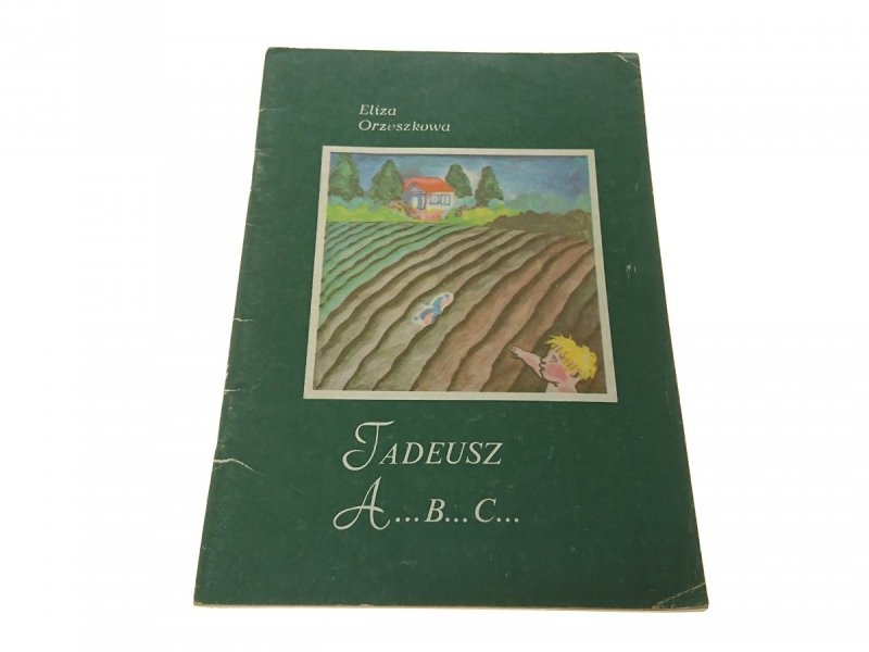 TADEUSZ A...B...C... - Eliza Orzeszkowa 1985