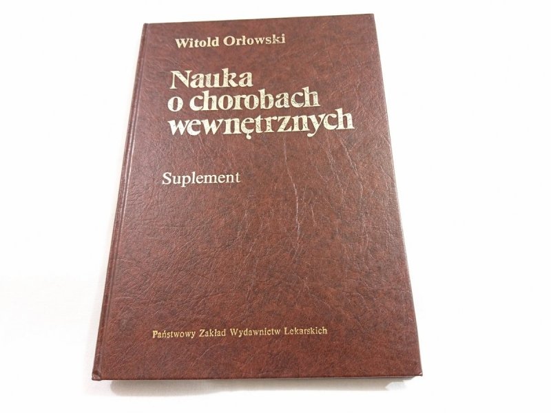 NAUKA O CHOROBACH WEWNĘTRZNYCH. SUPLEMENT 1992