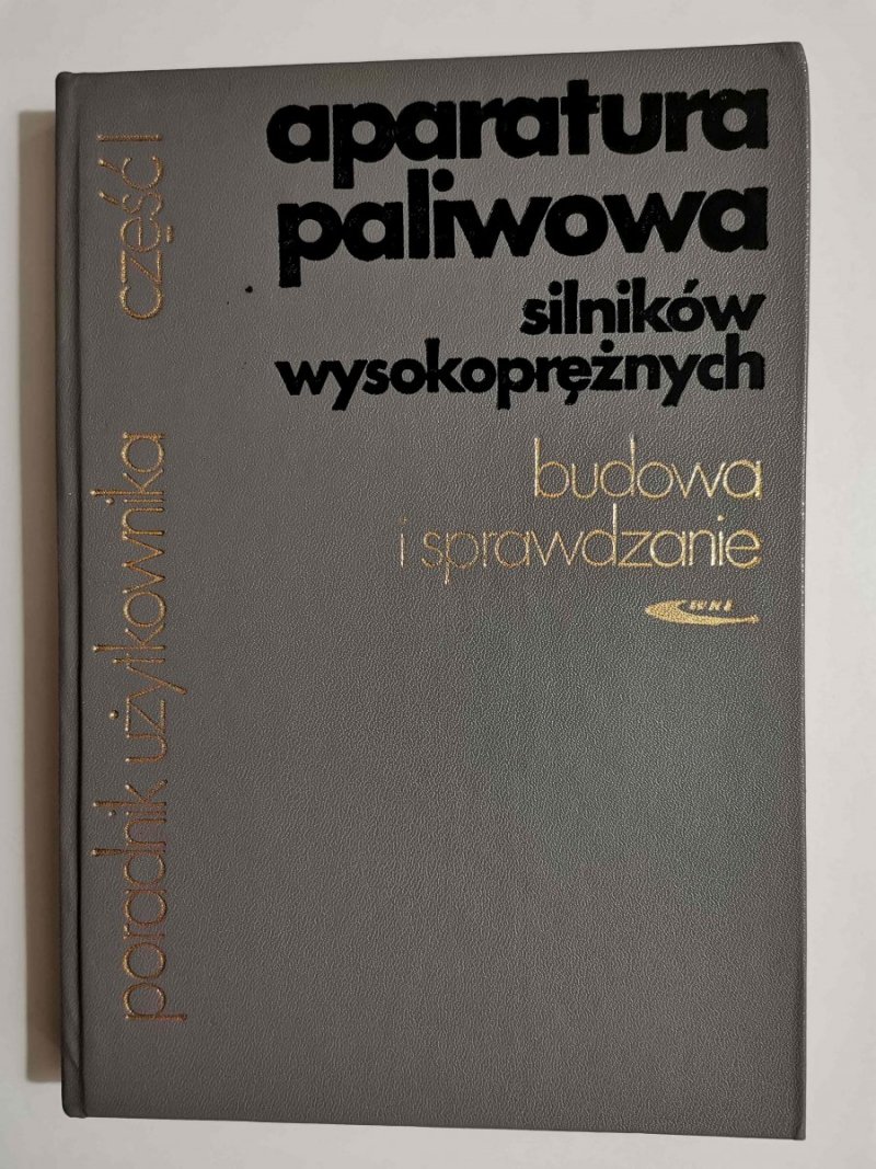 APARATURA PALIWOWA SILNIKÓW WYSOKOPRĘŻNYCH. BUDOWA I SPRAWDZANIE 1977