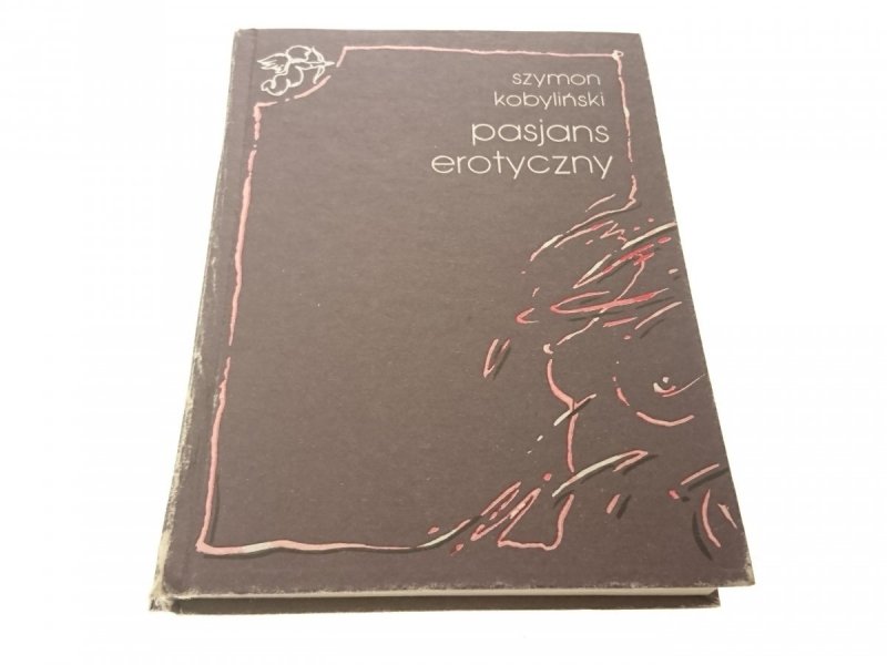 PASJANS EROTYCZNY - Szymon Kobyliński 1987