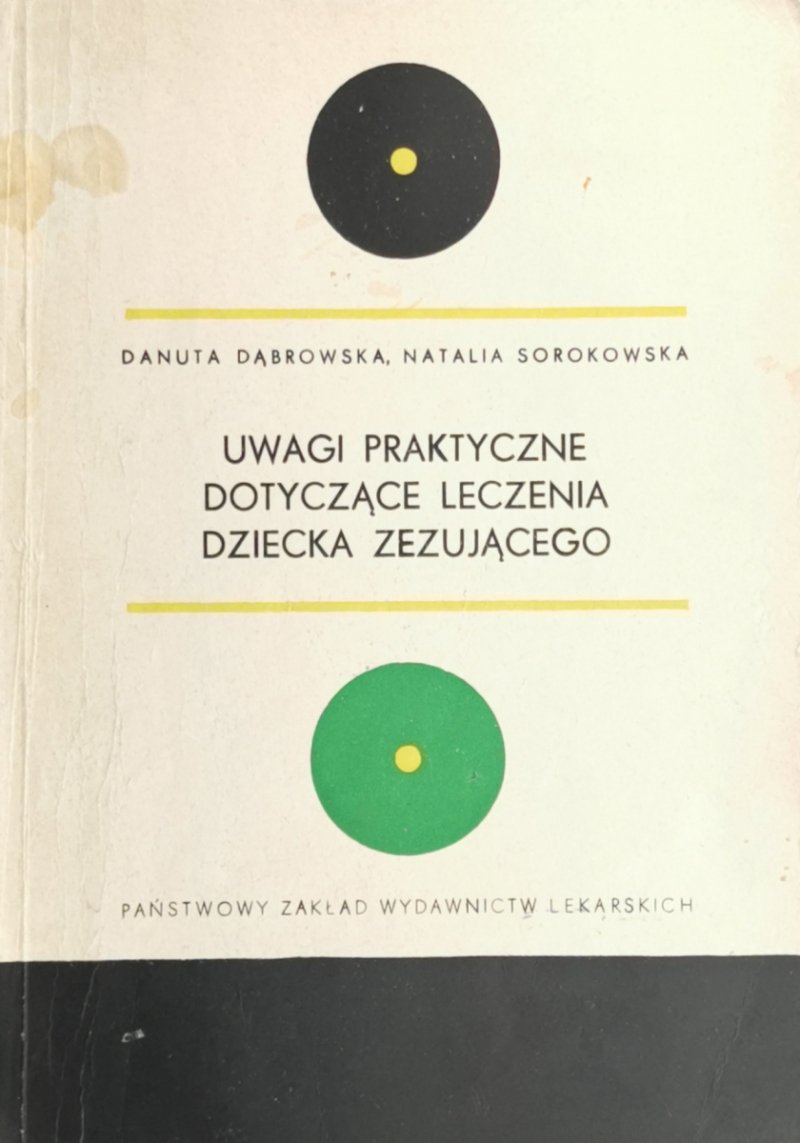 UWAGI PRAKTYCZNE DOTYCZĄCE LECZENIA DZIECKA ZEZUJĄCEGO - Danuta Dąbrowska