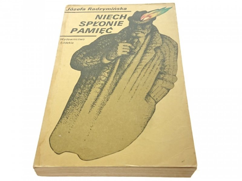 NIECH SPŁONIE PAMIĘĆ - Józefa Radzymińska