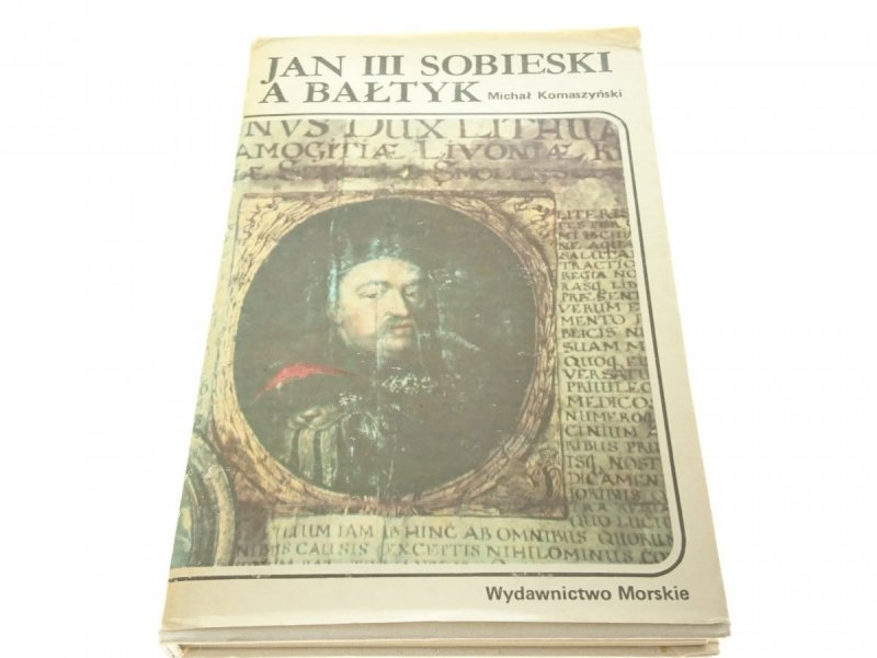 JAN III SOBIESKI A BAŁTYK - Michał Komaszyński