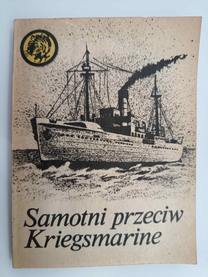 ŻÓŁTY TYGRYS. SAMOTNI PRZECIW KRIEGSMARINE - Rajmund Szubański