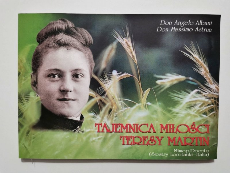 TAJEMNICA MIŁOŚCI TERESY MARTIN - Don Angelo Albani 1996