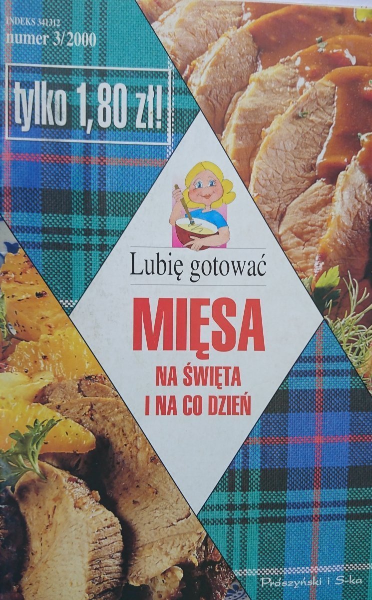 LUBIĘ GOTOWAĆ NR 3/2000 MIĘSA NA ŚWIĘTA I NA CO