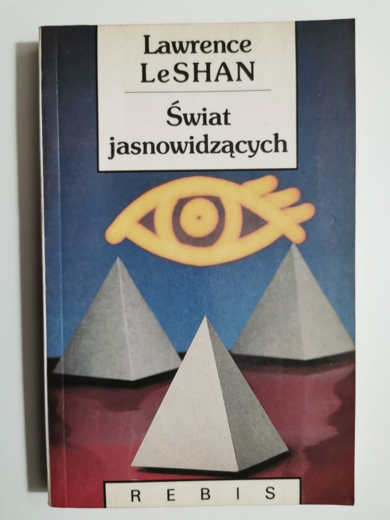 ŚWIAT JASNOWIDZĄCYCH - Lawrence LeSHAN