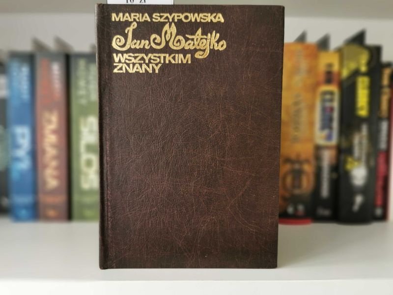 Jan Matejko wszystkim znany - Maria Szypowska