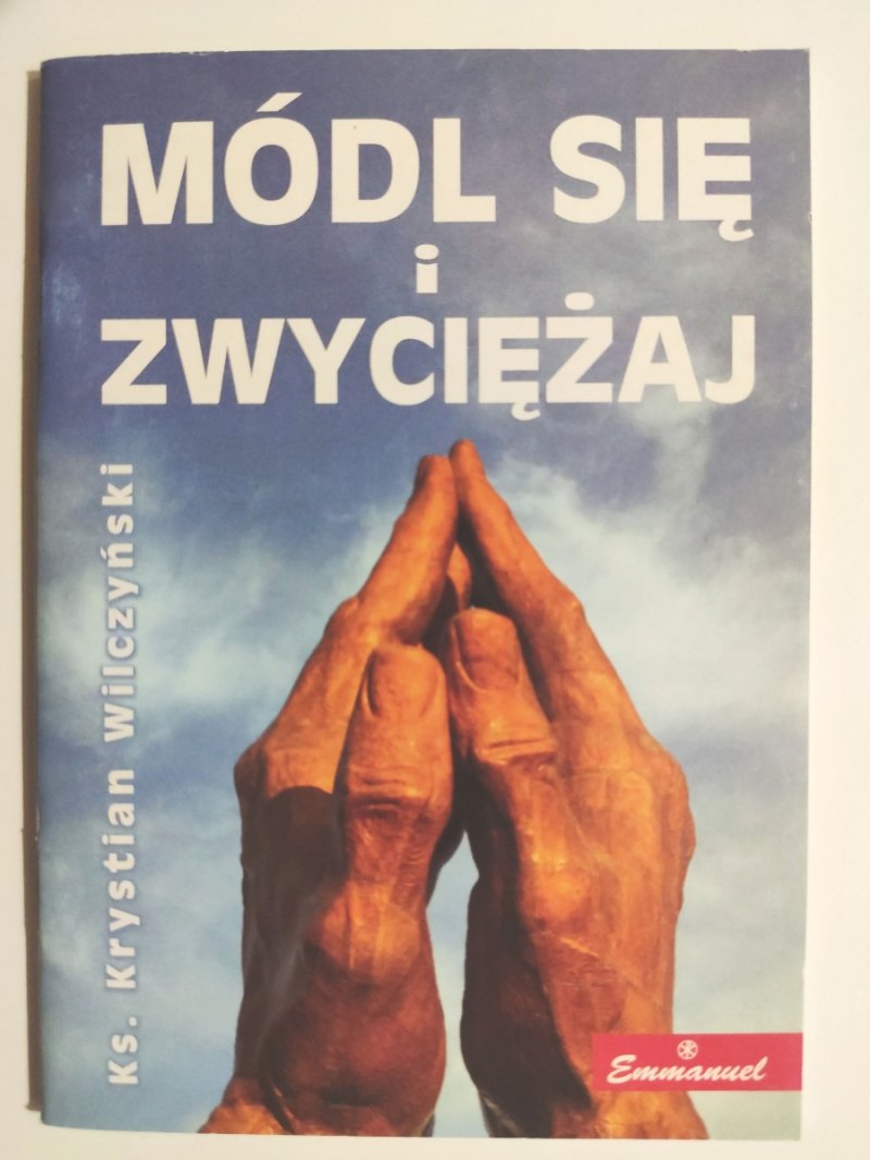 MÓDL SIĘ I ZWYCIĘŻAJ - Krystian Wilczyński