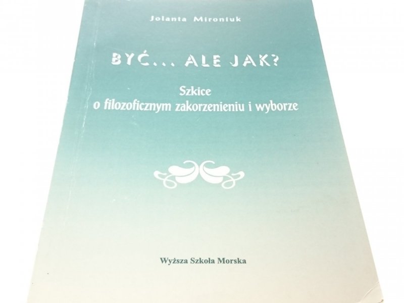 BYĆ... ALE JAK? - Jolanta Mironiuk (1998)