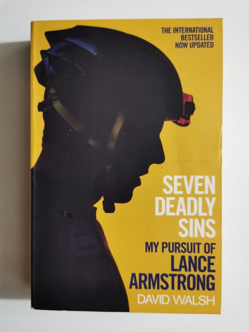 SEVEN DEADLY SINS. MY PURSUIT OF LANCE ARMSTRONG - David Walsh 