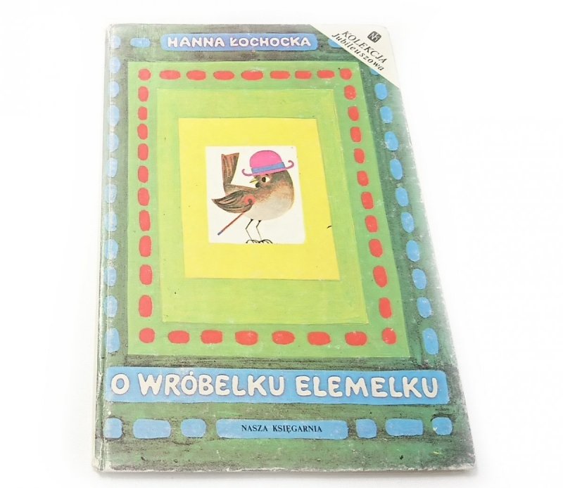 O WRÓBELKU ELEMELKU; WRÓBELEK ELEMELEK I JEGO PRZYJACIELE