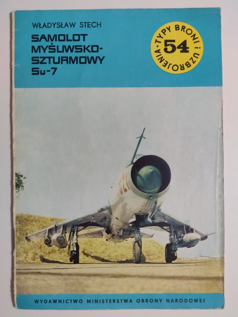 SAMOLOT MYŚLIWSKO-SZTURMOWY SU-7 - Władysław Stech