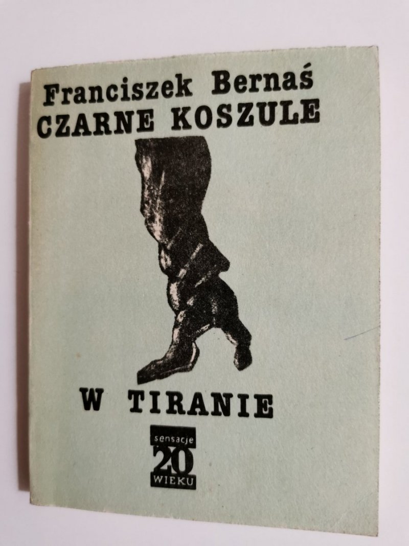 CZARNE KOSZULE W TIRANIE - Franciszek Bernaś 1984
