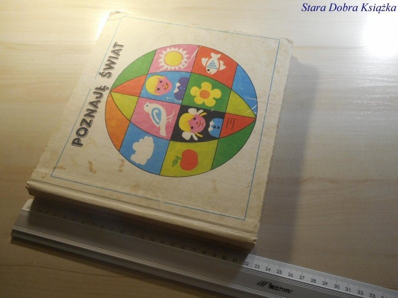 POZNAJĘ ŚWIAT. KSIĄŻKA DLA DZIECI 6-8 LETNICH 1985