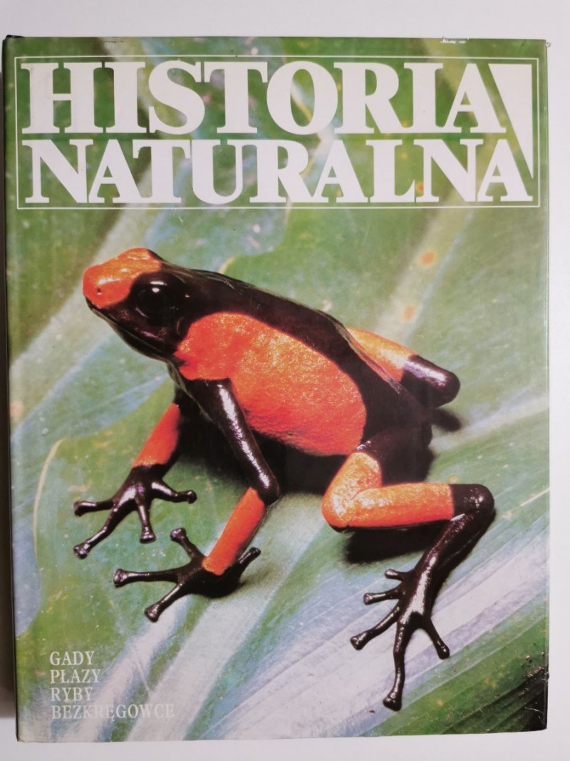 HISTORIA NATURALNA. GADY PŁAZY RYBY BEZKRĘGOWCE