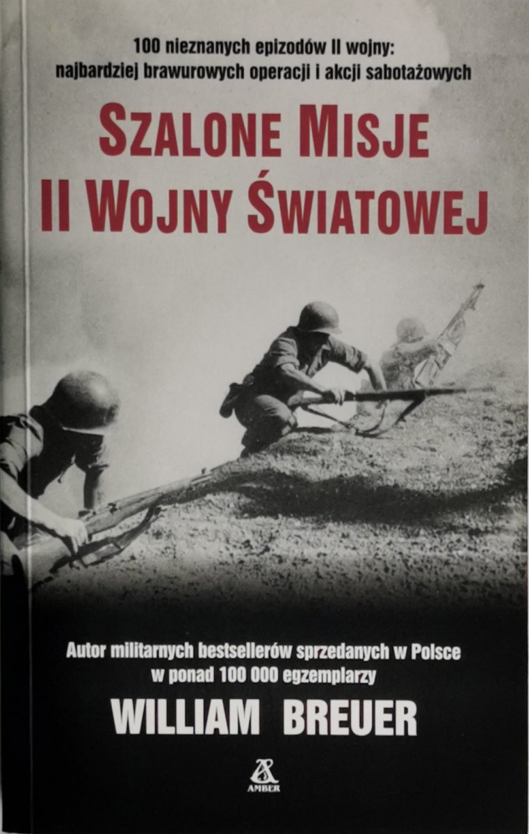 SZALONE MISJE II WOJNY ŚWIATOWEJ - William Breuer