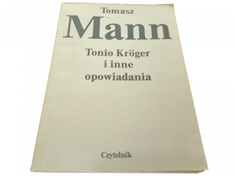 TONIO KROGER I INNE OPOWIADANIA - Tomasz Mann 1987