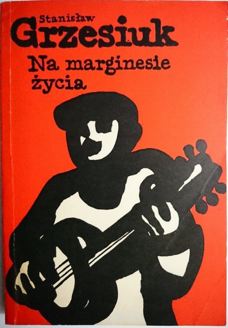 NA MARGINESIE ŻYCIA - Stanisław Grzesiuk 1982