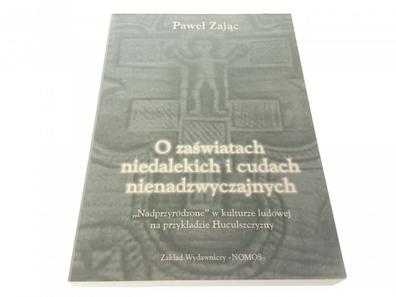 O ZAŚWIATACH NIEDALEKICH I CUDACH... - Zając 2004