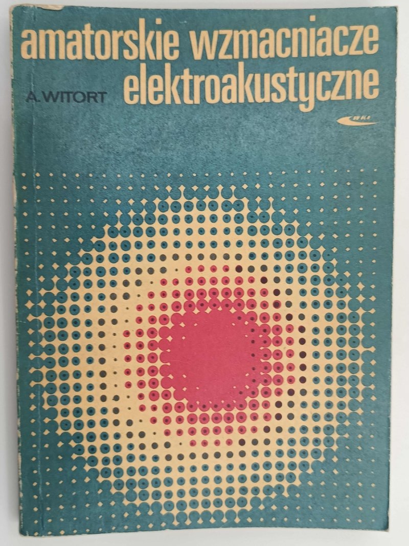 AMATORSKIE WZMACNIACZE ELEKTROAUKSTYCZNE - A. Witold