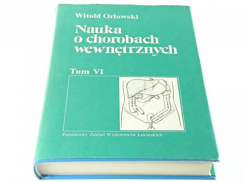 NAUKA O CHOROBACH WEWNĘTRZNYCH TOM 6 Orłowski 1989