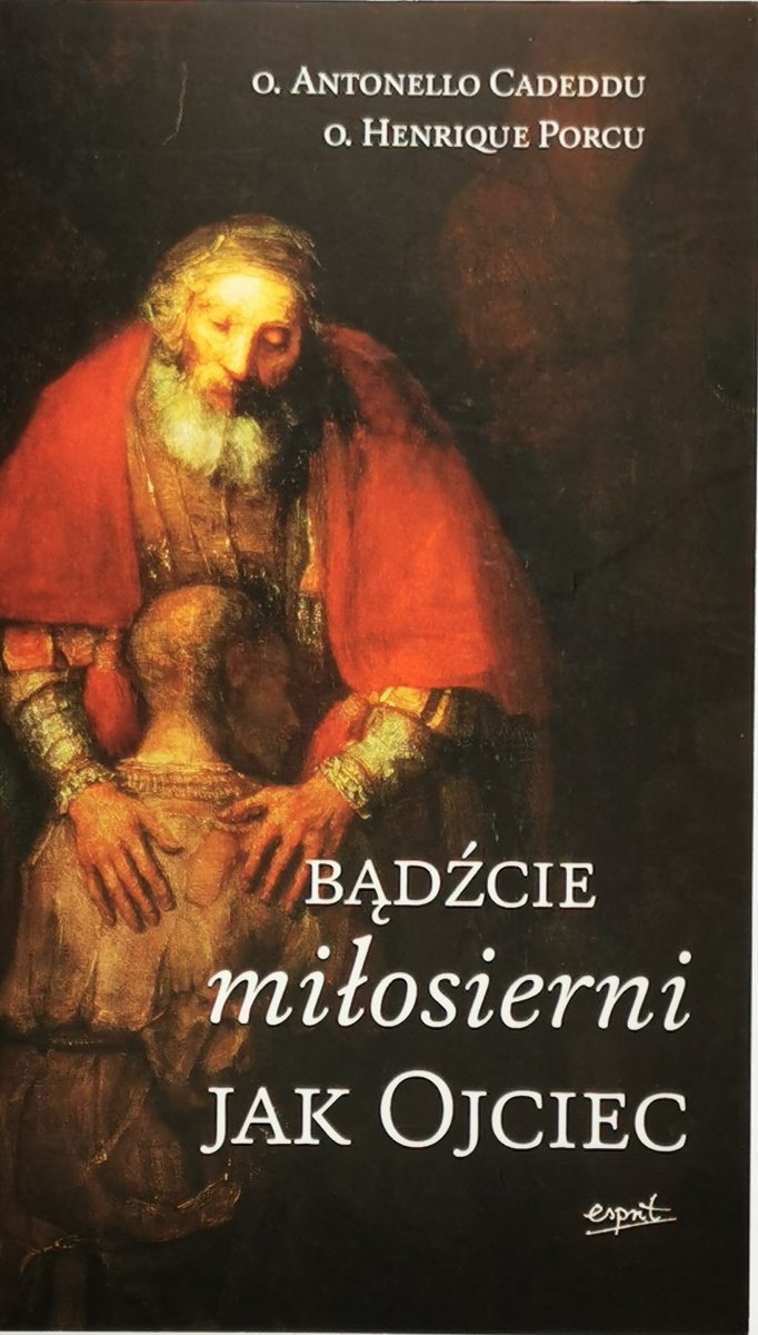 BĄDŹCIE MIŁOSIERNI JAK OJCIEC - Antonello Cadeddu