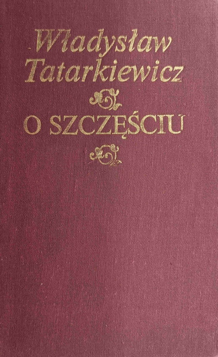 O SZCZĘŚCIU - Władysław Tatarkiewicz