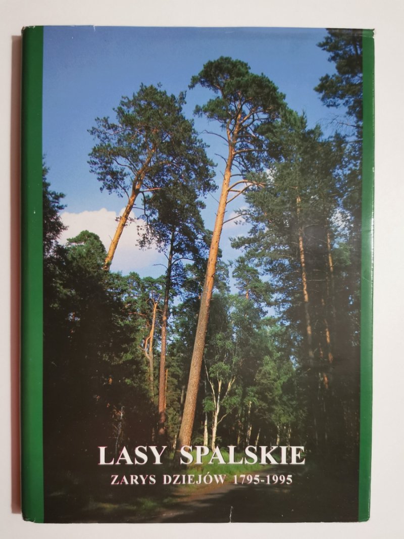 LASY SPALSKIE ZARYS DZIEJÓW 1795-1995 - RYSZARD KOTEWICZ