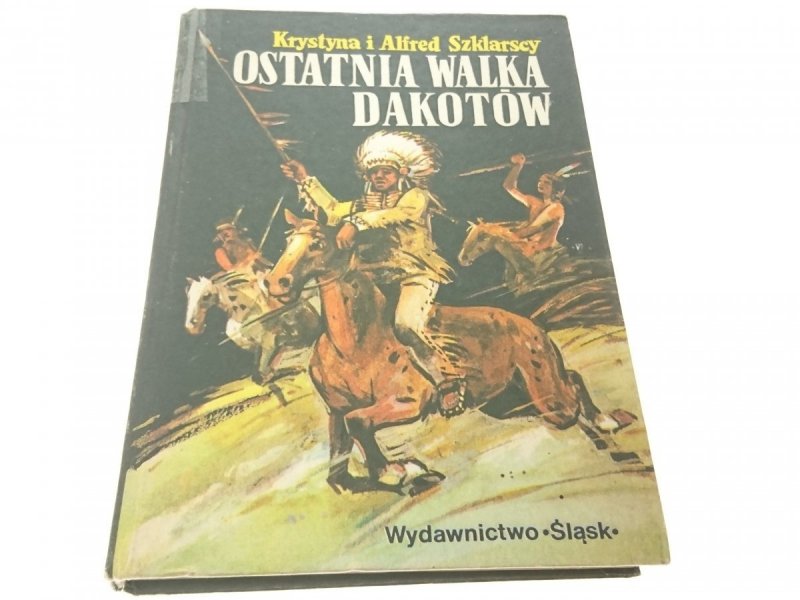 OSTATNIA WALKA DAKOTÓW - K. i A. Szklarscy 1981