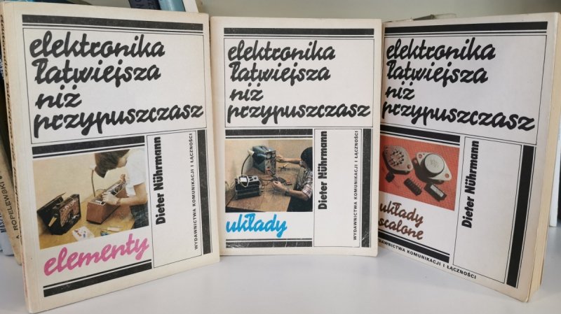 ELEKTRONIKA ŁATWIEJSZA NIŻ PRZYPUSZCZASZ - Dieter Nuhrmann