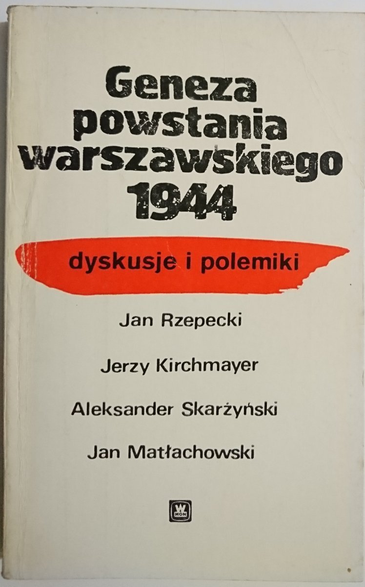 GENEZA POWSTANIA WARSZAWSKIEGO 1944. DYSKUSJE I POLEMIKI 1984