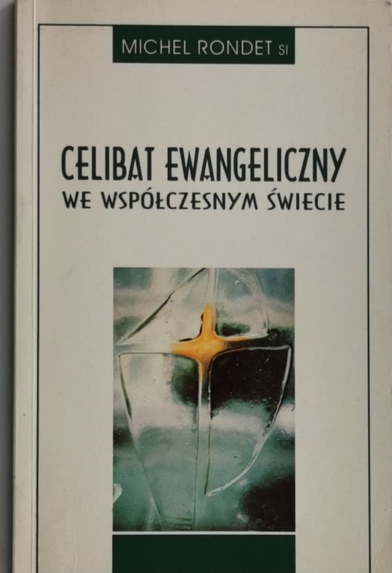 CELIBAT EWANGELICZNY WE WSPÓŁCZESNYM ŚWIECIE - Michael Rondet