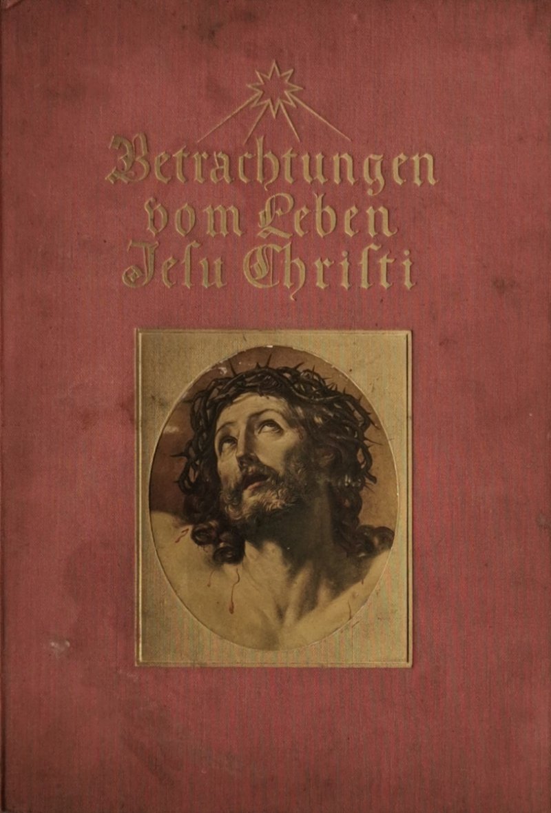 BETRACHTUNGEN VOM LEBEN JESU CHRISTI 1929