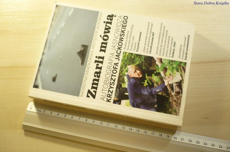 ZMARLI MÓWIĄ AUTOBIOGRAFIA JASNOWIDZA...TOM 1 2012